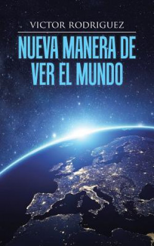 Knjiga Nueva manera de ver el mundo Victor Rodriguez