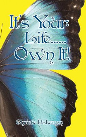 Könyv It's Your Life......Own It! Christie Bakeman