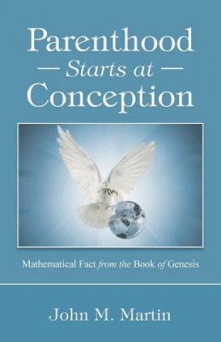 Book Parenthood Starts at Conception John M Martin