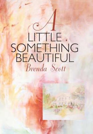 Kniha Little Something Beautiful Brenda Scott