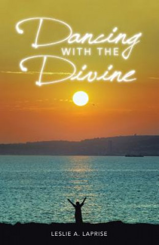 Libro Dancing with the Divine Leslie a Laprise