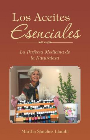 Kniha Los Aceites Esenciales Martha Sanchez Llambi