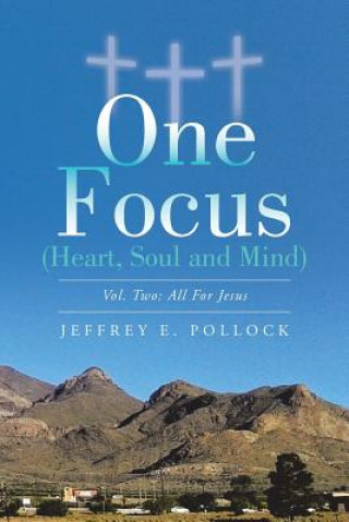 Kniha ONE FOCUS (Heart, Soul and Mind) Jeffrey E Pollock