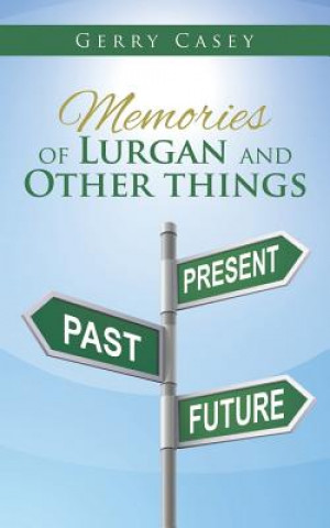 Kniha Memories of Lurgan and Other Things Gerry Casey