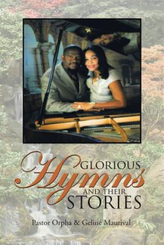 Kniha Glorious Hymns and Their Stories Pastor Orpha