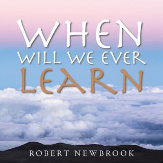 Knjiga When Will We Ever Learn Robert Newbrook
