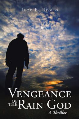 Kniha Vengeance of the Rain God Jack E Romig