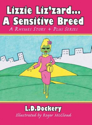 Könyv Lizzie Liz'zard . . . a Sensitive Breed L D Dockery
