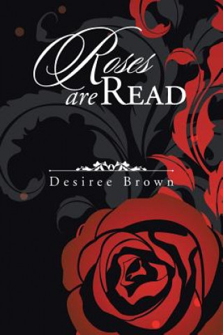 Knjiga Roses are Read Desiree Brown