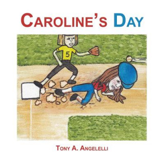 Kniha Caroline's Day Tony a Angelelli