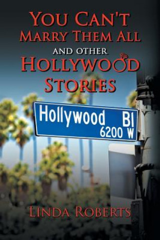 Książka You Can't Marry Them All and other Hollywood Stories Linda Roberts