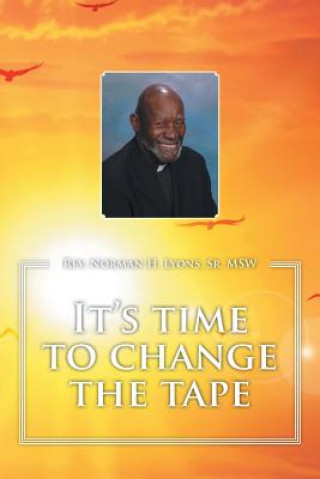 Carte It's time to change the tape Sr Msw Rev Norman H Lyons