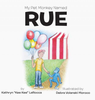 Knjiga My Pet Monkey Named Rue Kathryn Kee Kee Larocca