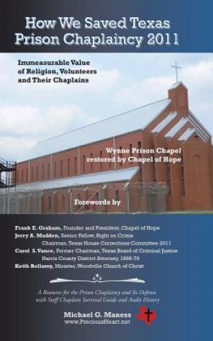 Könyv How We Saved Texas Prison Chaplaincy 2011 Michael G Maness