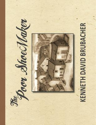 Knjiga Poor Shoemaker Kenneth David Brubacher