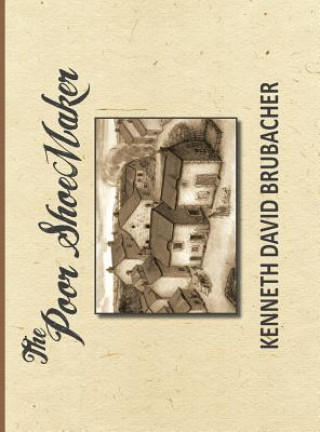Knjiga Poor Shoemaker Kenneth David Brubacher