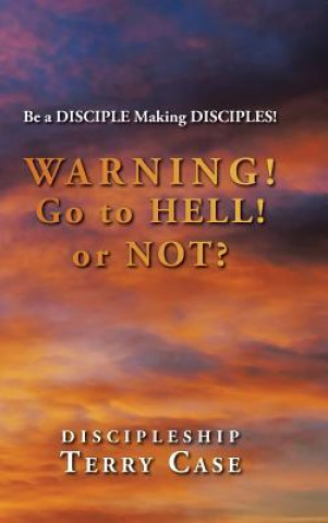 Buch Warning! Go to Hell! or Not? Terry Case