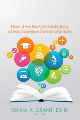 Książka Influence of Ethnic-Based Scripts on Reading Fluency and Reading Comprehension of Secondary School Students Sonia Grant