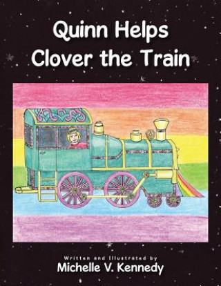 Libro Quinn Helps Clover the Train Michelle V Kennedy