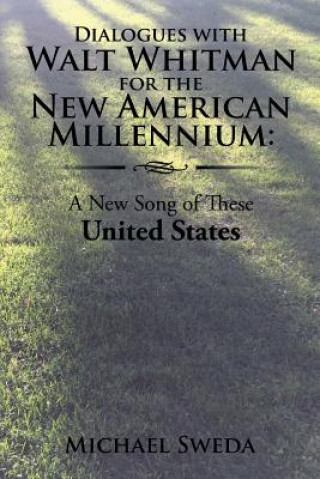 Kniha Dialogues with Walt Whitman for the New American Millenium Michael Sweda