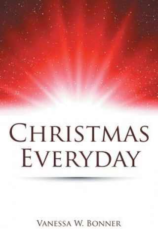 Книга Christmas Everyday Vanessa W Bonner