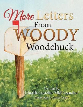 Knjiga More Letters from Woody Woodchuck Charlie Costello