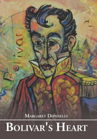Könyv Bolivar's Heart Margaret Donnelly