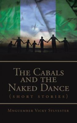 Könyv Cabals and the Naked Dance Mnguember Vicky Sylvester