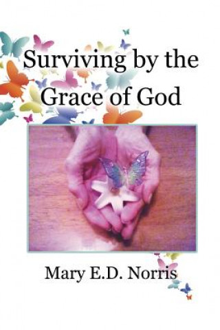 Boek Surviving by the Grace of God Mary E D Norris