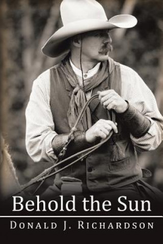 Книга Behold the Sun Donald J Richardson