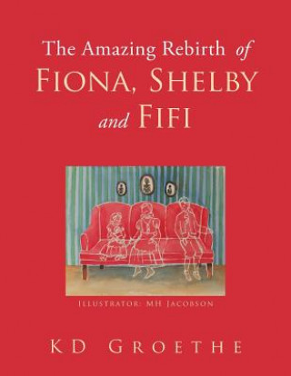 Carte Amazing Rebirth of Fiona, Shelby & Fifi Kd Groethe