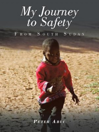 Könyv My Journey to Safety Peter Abui