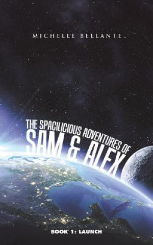 Libro Spacilicious Adventures of Sam & Alex Michelle Bellante