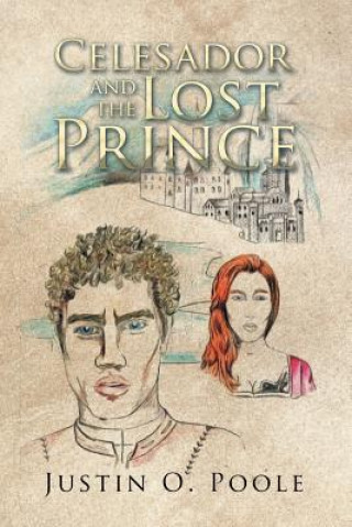 Kniha Celesador and the Lost Prince Justin O Poole