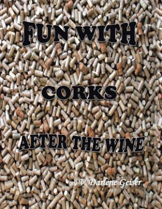 Carte Fun with Corks After the Wine V Darlene Geiser