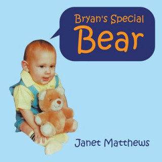 Kniha Bryan's Special Bear Janet Matthews