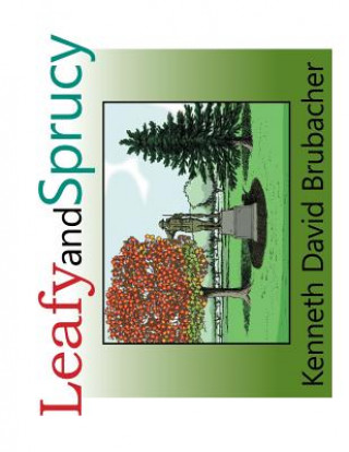 Buch Leafy and Sprucy Kenneth David Brubacher