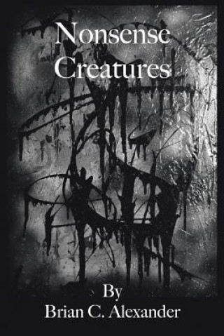 Buch Nonsense Creatures Brian C Alexander