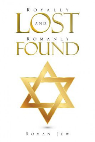 Könyv Royally Lost and Romanly Found Roman Jew