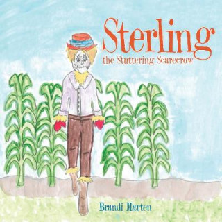 Knjiga Sterling the Stuttering Scarecrow Brandi Marten