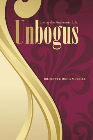 Kniha Unbogus Dr Betty F Minus-Murrell