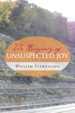 Knjiga Buoyancy of Unsuspected Joy William Flewelling