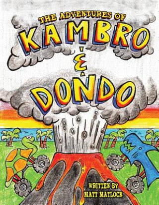 Könyv Adventures of Kambro and Dondo Matt Matlock