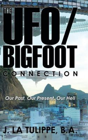 Carte UFO/Bigfoot Connection B a J La Tulippe