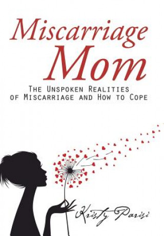 Könyv Miscarriage Mom Kristy Parisi