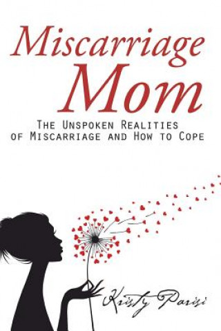 Kniha Miscarriage Mom Kristy Parisi