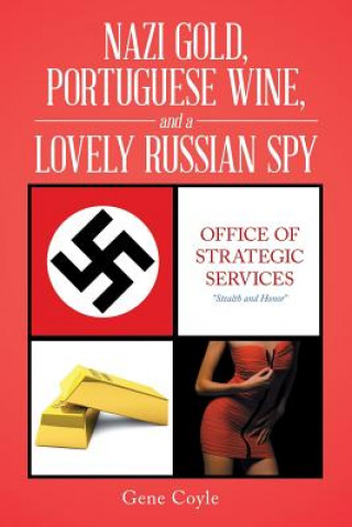 Knjiga Nazi Gold, Portuguese Wine, and a Lovely Russian Spy Gene Coyle