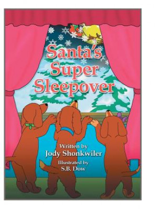 Книга Santa's Super Sleepover Jody Shonkwiler