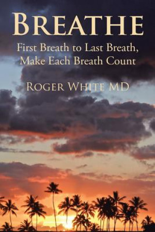Buch Breathe Roger White MD