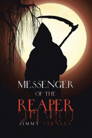 Kniha Messenger of the Reaper Jimmy Straley